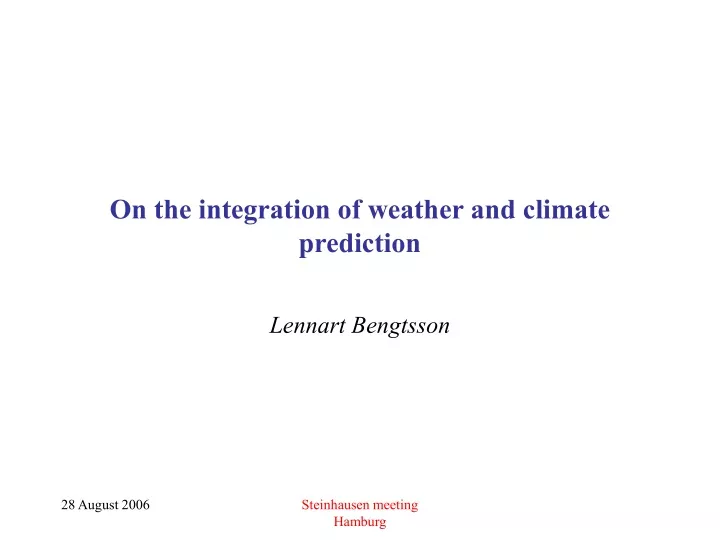 on the integration of weather and climate prediction