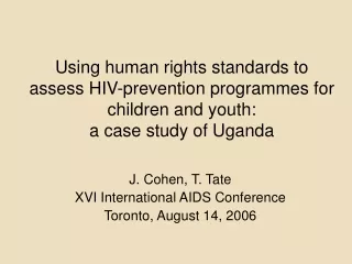 J. Cohen, T. Tate XVI International AIDS Conference Toronto, August 14, 2006