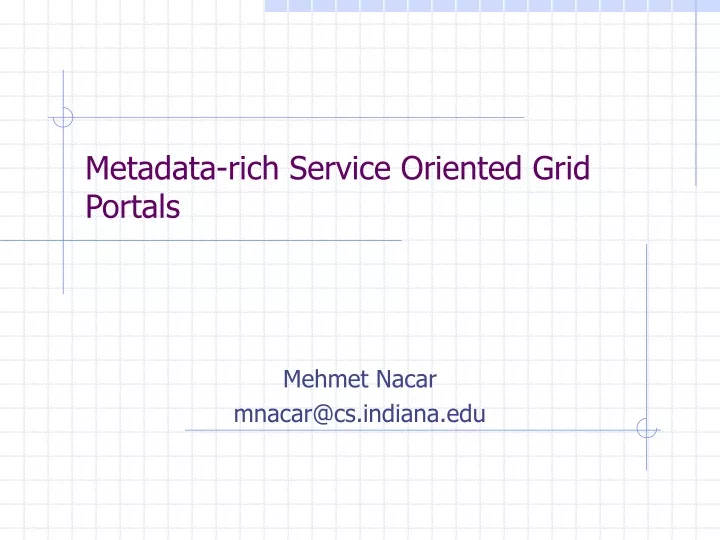 metadata rich service oriented grid portals