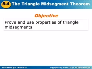 Prove and use properties of triangle midsegments.