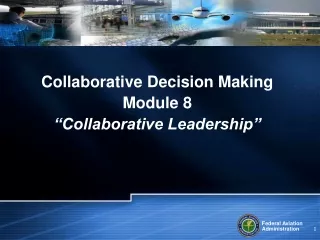 Collaborative Decision Making Module 8 “Collaborative Leadership”