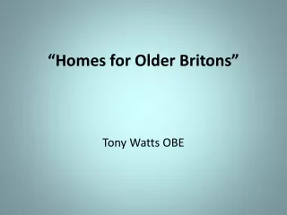 “Homes for Older Britons”