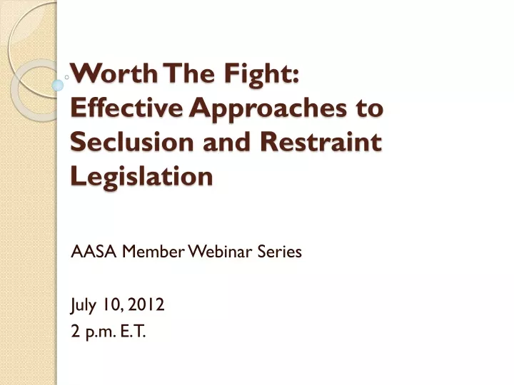 worth the fight effective approaches to seclusion and restraint legislation
