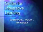 Centre for Integrative Learning Excellence: Vision, Innovation, Profile - slide 1