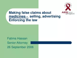 Making false claims about  medicines -   selling, advertising Enforcing the law