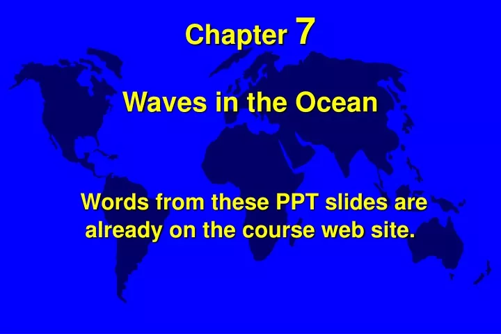 chapter 7 waves in the ocean words from these ppt slides are already on the course web site