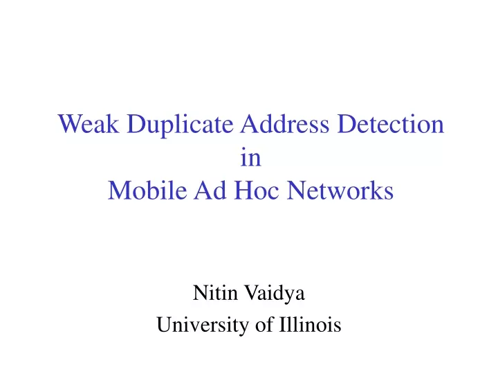 weak duplicate address detection in mobile ad hoc networks
