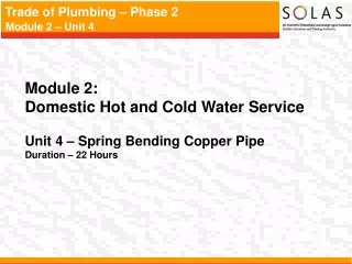 Module 2:   Domestic Hot and Cold Water Service Unit 4 – Spring Bending Copper Pipe