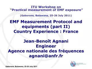 EMF Measurement Protocol and equipments (part II) Country Experience : France