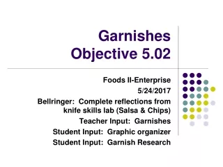 Garnishes  Objective 5.02