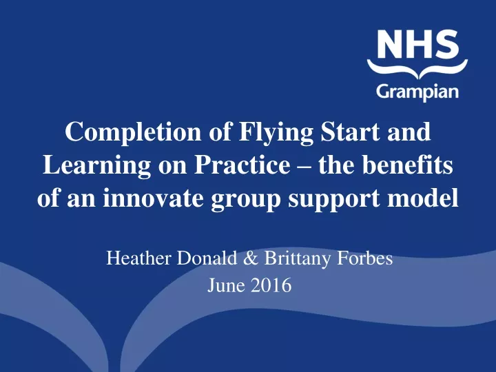 completion of flying start and learning on practice the benefits of an innovate group support model