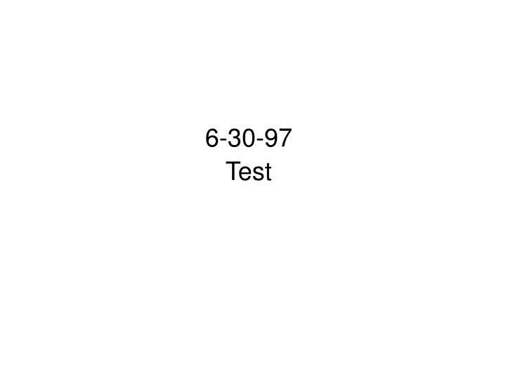 6 30 97 test