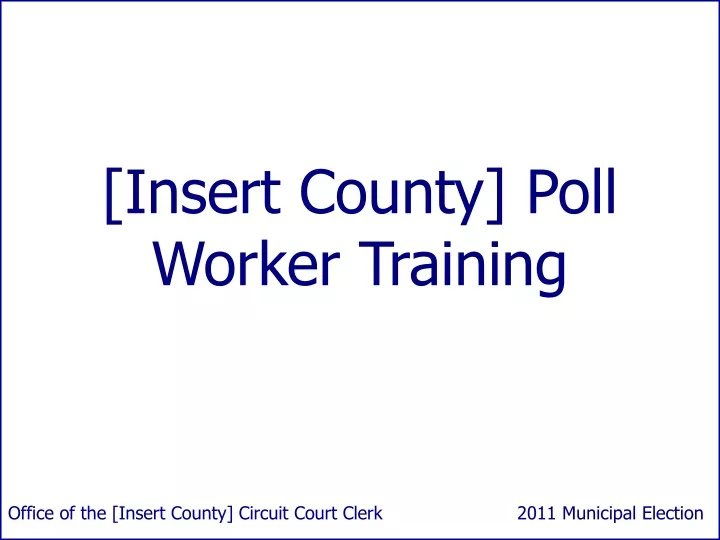 insert county poll worker training