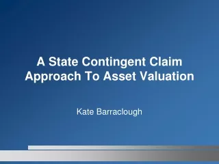 A State Contingent Claim Approach To Asset Valuation