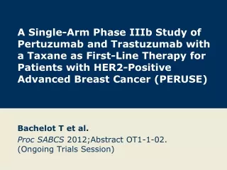 Bachelot T et al. Proc SABCS  2012;Abstract OT1-1-02.  (Ongoing Trials Session)