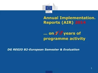 Annual Implementation. Reports (AIR)  2014 … on 7  8  years of programme activity