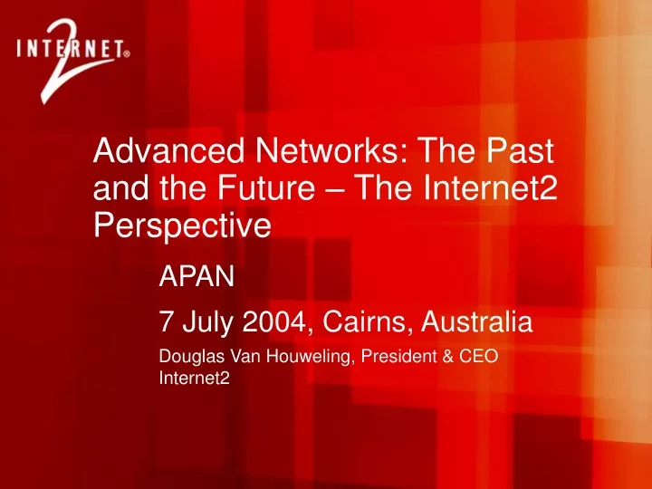 advanced networks the past and the future the internet2 perspective