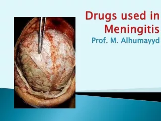 Drugs used in Meningitis  Prof. M.  Alhumayyd