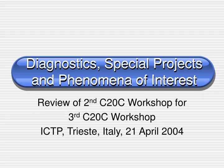 diagnostics special projects and phenomena of interest