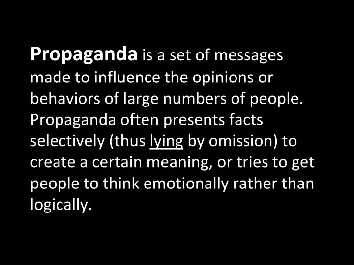 propaganda is a set of messages made to influence