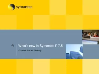 What's new in Symantec i 3  7.5