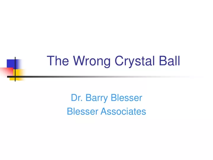 the wrong crystal ball