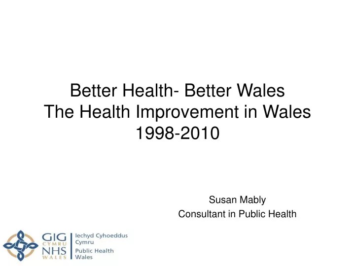 better health better wales the health improvement in wales 1998 2010