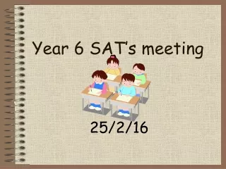 Year 6 SAT’s meeting