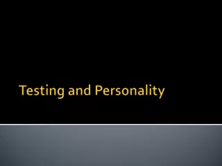 Testing and Personality