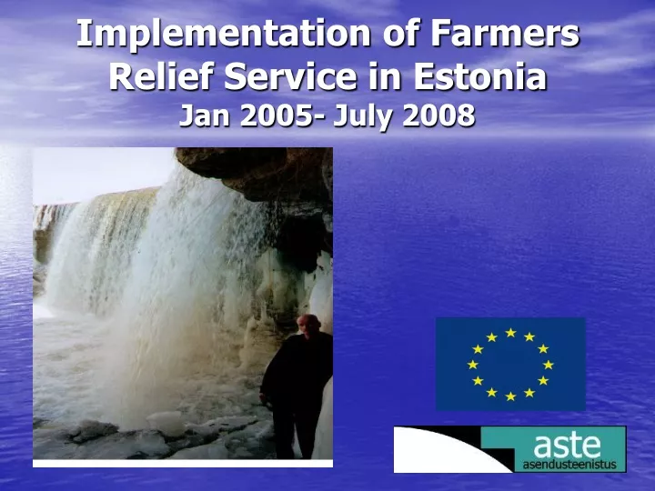 implementation of farmers relief service in estonia jan 2005 july 2008