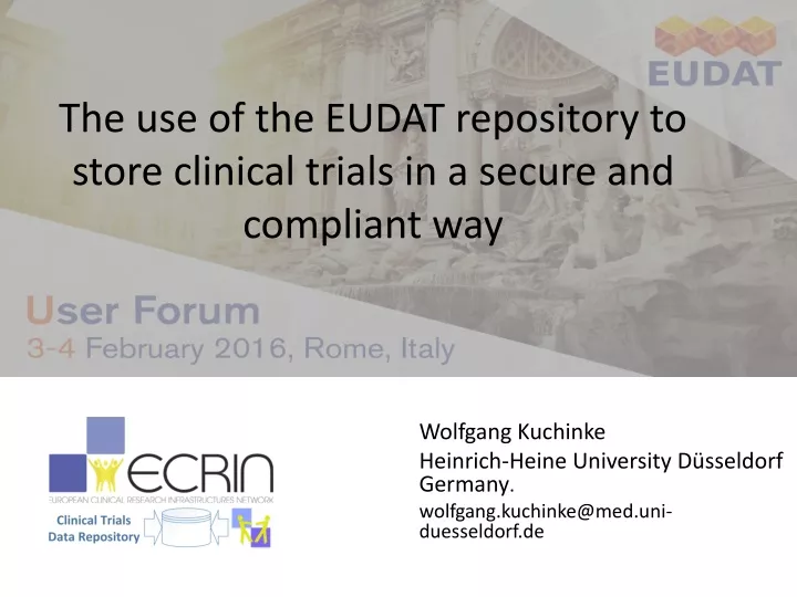 the use of the eudat repository to store clinical trials in a secure and compliant way