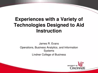 Experiences with a Variety of Technologies Designed to Aid Instruction