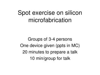 Spot exercise on silicon microfabrication