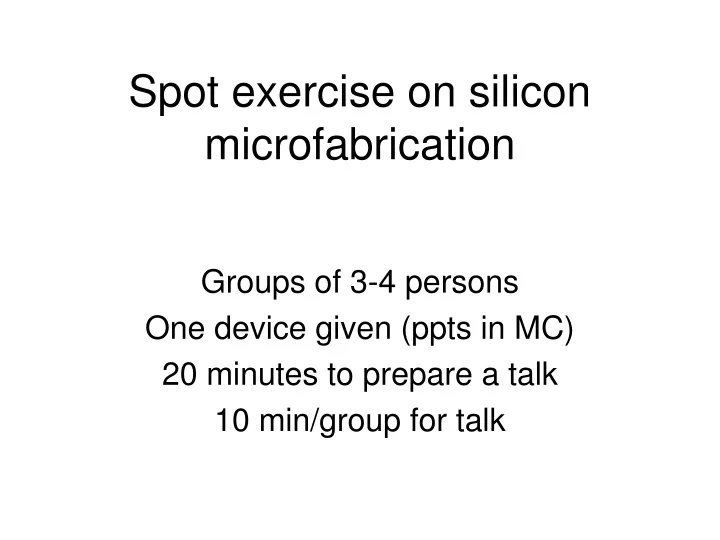 spot exercise on silicon microfabrication