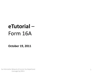 eTutorial  –  Form 16A  October 19, 2011