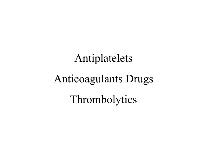 antiplatelets anticoagulants drugs thrombolytics