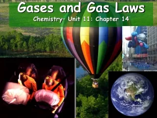 Gases and Gas Laws Chemistry– Unit 11: Chapter 14
