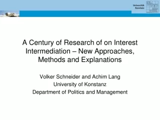A Century of Research of on Interest Intermediation – New Approaches, Methods and Explanations