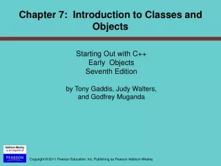 Chapter 7:  Introduction to Classes and Objects