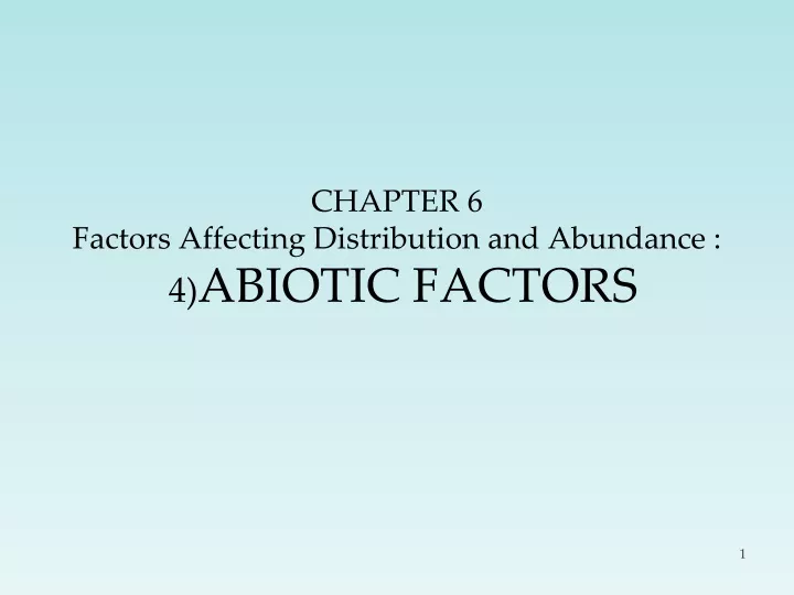 chapter 6 factors affecting distribution and abundance 4 abiotic factors