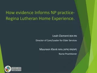 How evidence Informs NP practice- Regina Lutheran Home Experience.