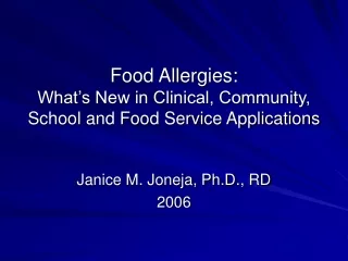 Food Allergies: What’s New in Clinical, Community, School and Food Service Applications