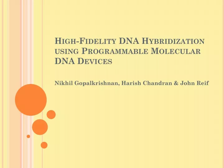 high fidelity dna hybridization using programmable molecular dna devices