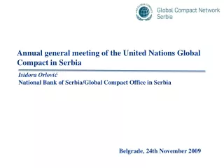 Annual general meeting of the United Nations Global Compact in Serbia  Isidora  Orlo vi ?