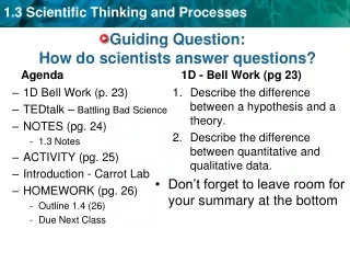 Guiding Question:   How do scientists answer questions?