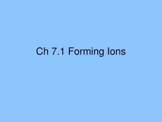 Ch 7.1 Forming Ions