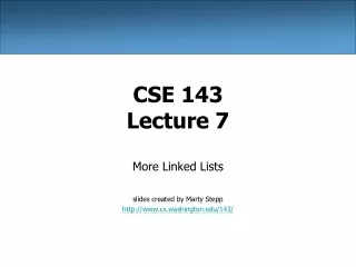 CSE 143 Lecture 7