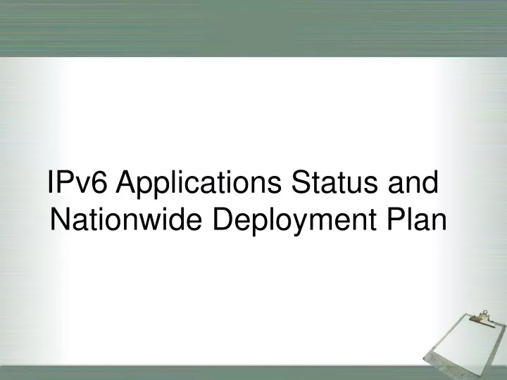 ipv6 applications status and nationwide