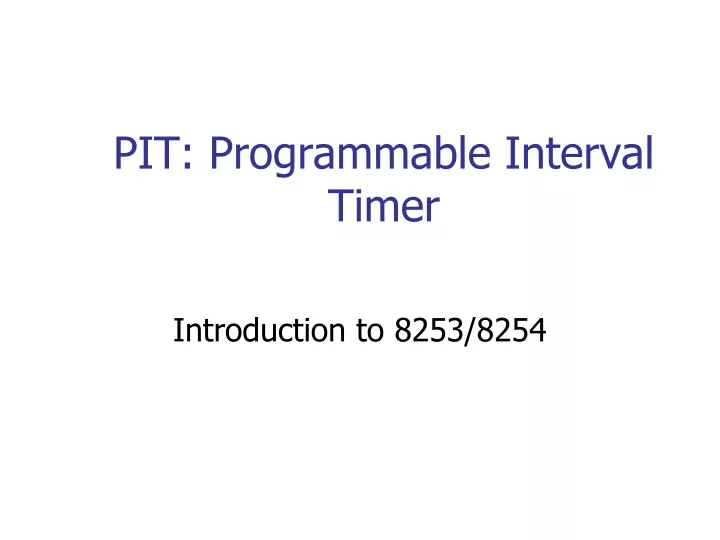 Ppt Pit Programmable Interval Timer Powerpoint Presentation Free