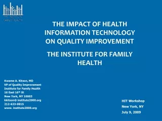 Kwame A. Kitson, MD VP of Quality Improvement Institute for Family Health 16 East 16 th  St